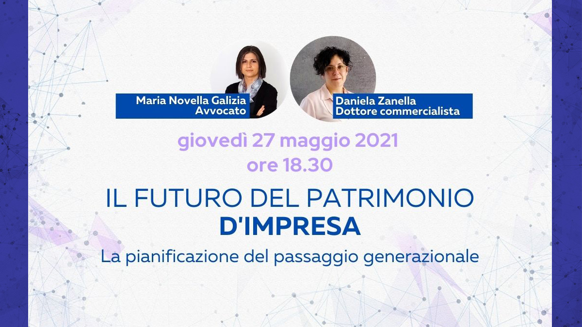 IL PATRIMONIO D'IMPRESA: la pianificazione del passaggio generazionale