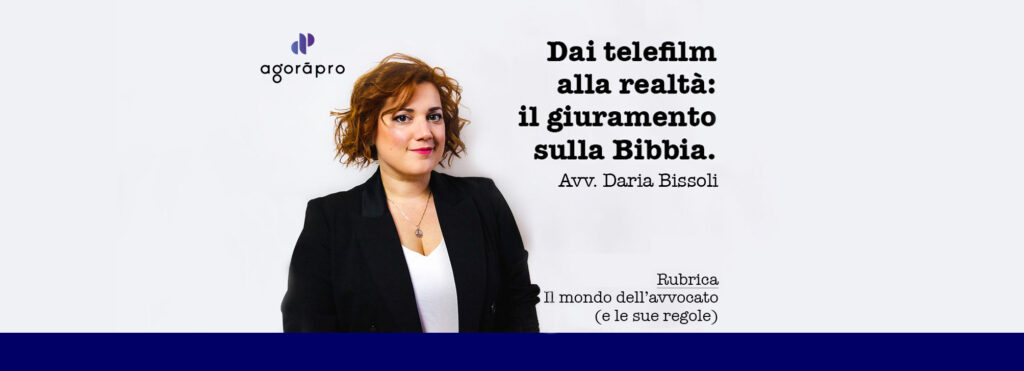 Agoràpro, avv. Daria Bissoli, diritto Penale. Il Giuramento sulla Bibbia