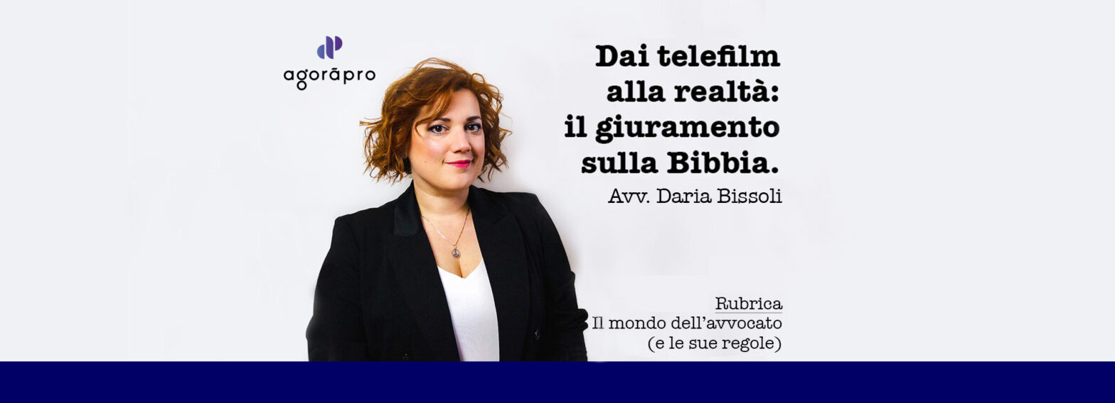 Agoràpro, avv. Daria Bissoli, diritto Penale. Il Giuramento sulla Bibbia