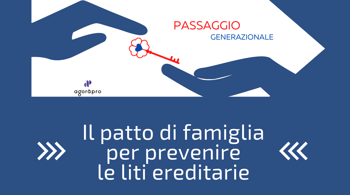 Il patto di famiglia per prevenire le liti ereditarie